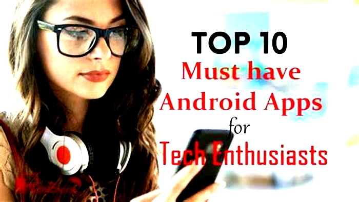 Must Have Mobile Apps for Every Tech Enthusiast width